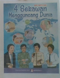 4 Sekawan Mengguncang Dunia