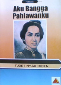 Aku Bangga Pahlawanku: Tjoet Nyak Dhien