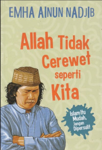 Allah Tidak Cerewet Seperti Kita