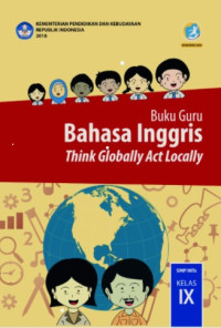 Buku Guru Bahasa Inggris: Think Globally Act Locally, SMP/MTs IX