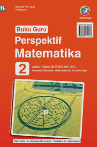 Buku Guru Perspektif Matematika 2: Untuk Kelas XI SMA dan MA Kelompok Peminatan Matematika Dan Ilmu-Ilmu Alam