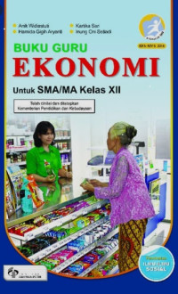 Buku Guru Ekonomi Untuk SMA/MA Kelas XII: Peminatan Ilmu-Ilmu Sosial 2016