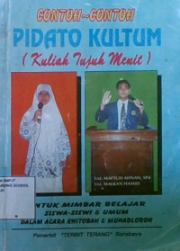 Contoh-Contoh Pidato Kultum (Kuliah Tujuh Menit) : Untuk Mimbar Belajar Siswa-Siswi & umum Dalam Acara Khotbah & Muhadloroh