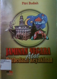 Jaminan Negara Atas Perbedaan Keyakinan