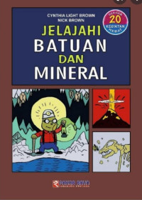 Jelajahi Batuan Dan Mineral: Dengan 20 Kegiatan Hebat