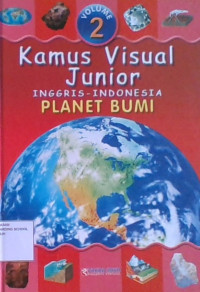 Kamus Visual Junior Inggris - Indonesia Planet Bumi : Volume 2