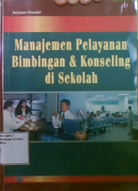 Manajemen Pelayanan Bimbingan Konseling Di Sekolah