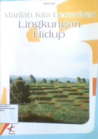 Marilah Kita Lestarikan Lingkungan Hidup