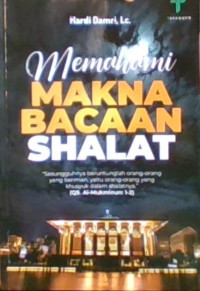 Memahami Makna Bacaan Shalat