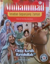 Muhammad Teladan Sepanjang Zaman 16 :Cinta Kasih Rasulullah