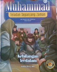 Muhammad Teladan Sepanjang Zaman 15 : Kehilangan Terdalam