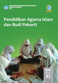 Pendidikan Agama Islam dan Budi Pekerti : SMA/MA/SMK/MAK Kelas XI 2017