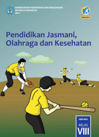 Pendidikan Jasmani, Olahraga, dan Kesehatan : SMP/MTs Kelas VIII 2017