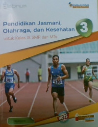Pendidikan Jasmani, Olahraga dan Kesehatan 3 Untuk Kelas IX SMP dan MTs