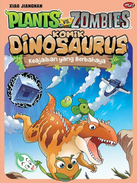 Plants vs Zombies: Komik Dinosaurus: Keajaiban yang Berbahaya