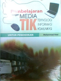 Pembelajaran dengan Media TIK  untuk Pendidikan