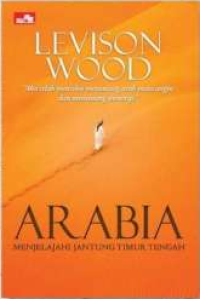 Arabia Menjelajahi Jantung Timur Tengah