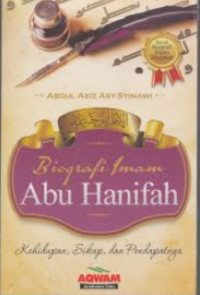 Biografi Imam Abu Hanifah : Kehidupan, Sikap, dan Pendapatnya