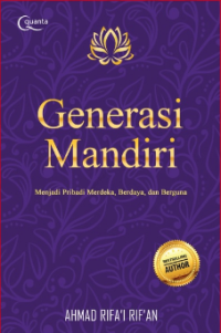 Generasi Mandiri: Menjadi Pribadi Merdeka, Berdaya, Dan Berguna