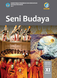 Seni Budaya : SMA/MA/SMK/MAK Kelas XI Semester 2 2017
