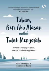 Tuhan Beri Aku Alasan untuk Tidak Menyerah
