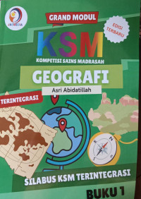 Grand Modul KSM Kompetisi Sains Madrasah Geografi Terintegrasi; Buku 1