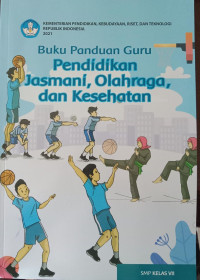 Buku Panduan Guru Pendidikan Jasmani, Olahraga, dan Kesehatan SMP Kelas VII