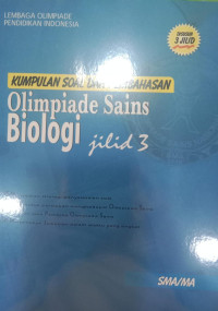 KUmpulan Soal dan Pembahasan Olimpiade Sains Biologi Jilid 3 SMA/MA