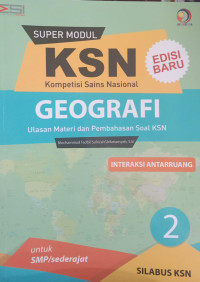 KSN Geografi 2 untik SMP/Sederajat : Interaksi antar Ruang