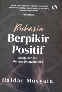 Rahasia Berpikir Positif; Mengubah diri, Mengubah Cara Berpikir