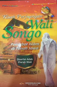 Kisah Perjuangan Wali Songo; Penyebar Islam Di Tanah Jawa