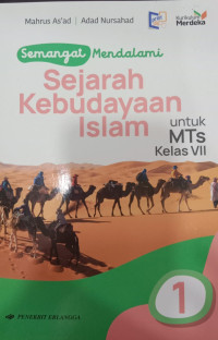 Semangat Mendalami Sejarah Kebudayaan islam untuk Mts Kelas VII