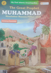 The Great Prophet Muhammad;Meneladani Manusia Pilihan Allah; Wafatnya Rasulullah