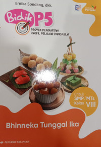 Bidik P5 : Proyek Penguatan Profil Pelajar Pancasila untuk SMP/MTs Kelas VIII; Bhinneka Tunggal Ika
