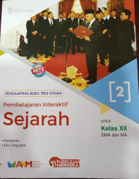 Pembelajaran Interaktif Sejarah 2 untuk Kelas XII SMA dan MA
