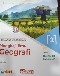 Mengkaji Ilmu Geografi 2 untuk Kelas XII SMA dan MA