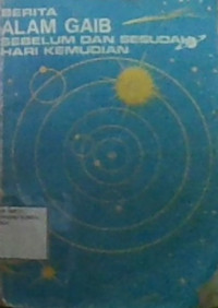 Berita Alam Gaib Sebelum dan Sesudah Hari Kemudian