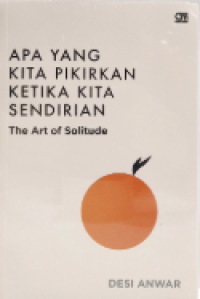 Apa Yang Kita Pikirkan Ketika Kita Sendirian