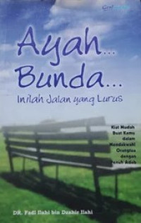 Ayah Bunda Inilah Jalan Yang Lurus