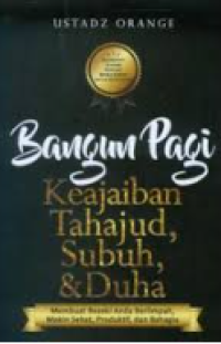 Bangun Pagi: Keajaiban Tahajud, Subuh dan Dhuha