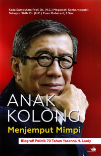 Anak Kolong Menjemput Mimpi; Biografi Politik 70 Tahun Yasonna H. Laoly