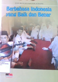 Berbahasa Indonesia Yang Baik dan Benar