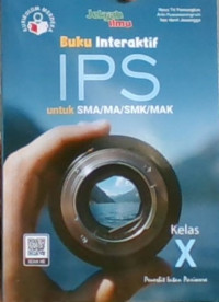 Buku Interaktif IPS untuk SMA/MA/SMKA/MAK Kelas X