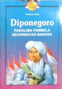 Diponegoro: Panglima Pembela Kehormatan Bangsa