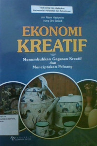 Ekonomi Kreatif: Menumbuhkan Gagasan Kreatif dan Menciptakan Peluang