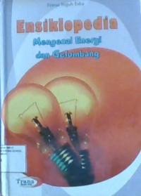 Ensiklopedia Mengenal Energi dan Gelombbang