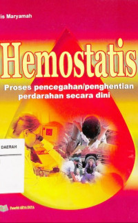 Hemostatis: Proses Pencegahan/penghentian Pendarahan Secara Dini
