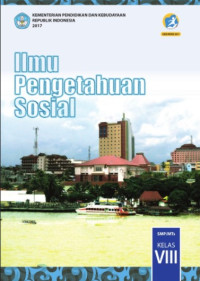 Ilmu Pengetahuan Sosial: SMP/MTs Kelas VIII 2017