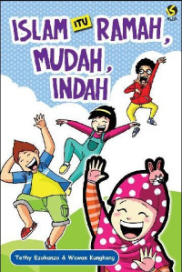 Islam Itu Ramah, Mudah, Indah