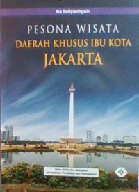 Pesona Wisata Daerah Khusus Ibu Kota Jakarta